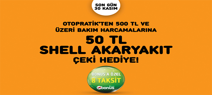 Brisa’dan Otopratik noktalarında bakım yaptıranlara  Shell Akaryakıt Çeki